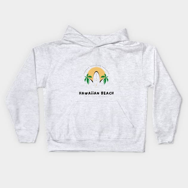 Summer vacation paradise hawaiian beach tshirt Kids Hoodie by pouoQ